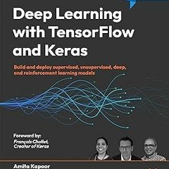 Deep Learning with TensorFlow and Keras: Build and deploy supervised, unsupervised, deep, and r