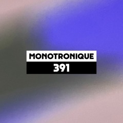 Dekmantel Podcast 391 - Monotronique