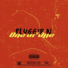 Plugg’D N - One of One
