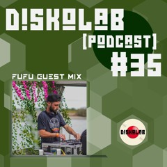 Diskolab Podcast #35 (Fufu Guest mix)