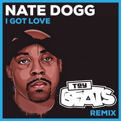 Nate Dogg - I Got Love (Toy Beats Remix)