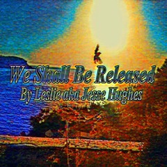 We Shall Be Released