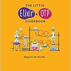[GET] EBOOK 📝 The Little Elixir & OTP Guidebook by Benjamin Tan Wei Hao KINDLE PDF E