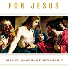 ACCESS KINDLE 💓 The Case for Jesus: The Biblical and Historical Evidence for Christ