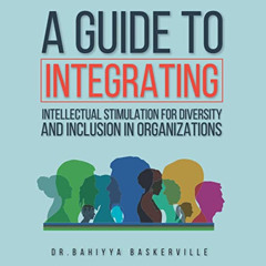[View] EBOOK 📤 A Guide to Integrating Intellectual Stimulation for Diversity and Inc