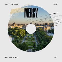 Duffy & Max Styler - Mercy (Maaze, Lyuke, Ryzmo Edit)