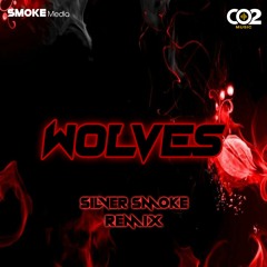 WOLVES - SILVER SMOKE REMIX