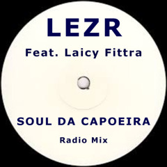LEZR Feat. Laicy Fittra . Soul da Capoeira . Radio Mix
