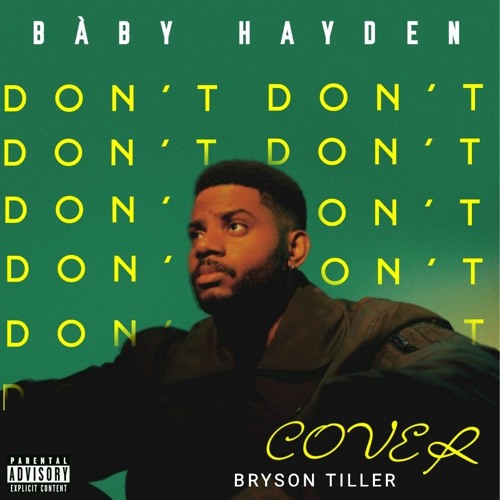 Stream Bryson Tiller - Don't [Cover] by BÀBY HAYDEN | Listen online for  free on SoundCloud