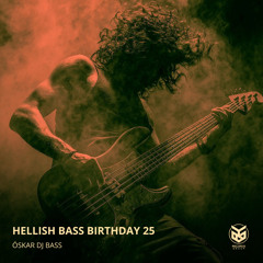 HELLISH BASS BIRTHDAY 25