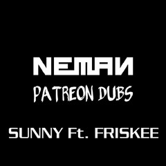 Sunny Ft. Friskee (NEMAN DUBCLUB) AUGUST 2020