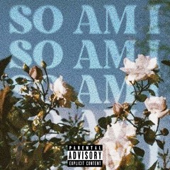 So Am I