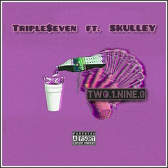 TWO.1.NINE.0 (ft. SKULLEY*)