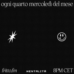 Mentalità x Fritto.fm