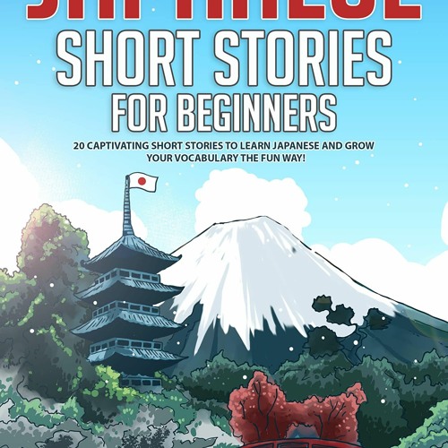 Stream episode Download free [PDF] Japanese Short Stories for Beginners ...
