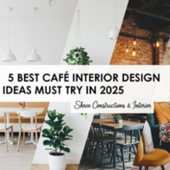 5 Best Cafe Interior Design Ideas You Must Try in 2025  Shree Constructions & Interior