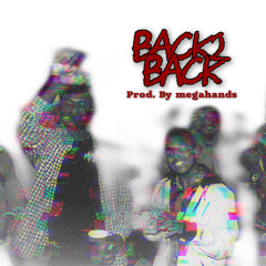 Back 2 Back - The Woodsta x Gary Bandana  (Prod. By Mega Hands)