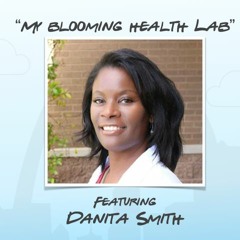 "My Blooming Health Lab" featuring Danita Smith