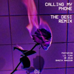 Calling My Phone: The Desi Remix - DJ Gillz feat. Lil Tjay, Dr Zeus & Shazia Manzoor