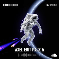 AXEL EDIT PACK 5 ! OUT NOW