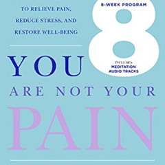 View KINDLE 📥 You Are Not Your Pain: Using Mindfulness to Relieve Pain, Reduce Stres