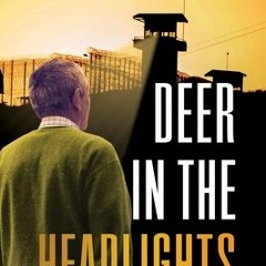 A Deer in the Headlights: Losing My Freedom - Roland Macher