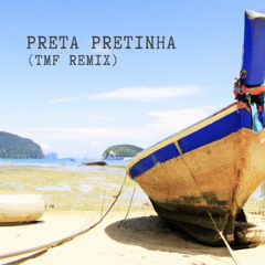 PRETA PRETINHA (TMF REMIX)