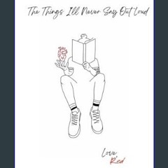 ebook read pdf ⚡ The things I'll never say outloud     Paperback – January 30, 2024 [PDF]