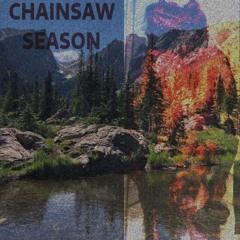 CHAINSAW SEASON