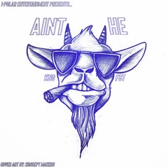 Aint He Goat (Produced By Tazmetic)