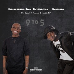 9 TO 5 (feat. Sweet T, Rogers & Neville NP)