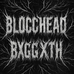 blocchead (BXGGXTH PHONK MIX)