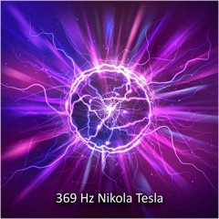 ★Tesla 369★ (The Key To The Universe!) 369Hz + 3Hz + 6Hz +9Hz ↫⨹↬ Spiritual Satisfaction