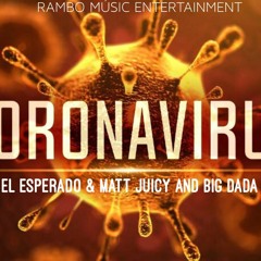 CORONA VIRUS. El esperado & Matt Juicy and Big Dada