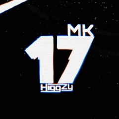 MK - 17 (Higgzy Mashup) *FREE DL*