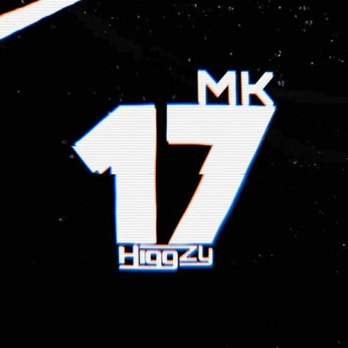 MK - 17 (Higgzy Mashup) *FREE DL*