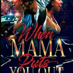 [Get] PDF ✅ WHEN MAMA PUTS YOU OUT by  KING MILLI,KING MILLI,VINCENT MORRIS,SHEER GEN
