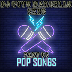 (2K23) POP SONGS VOL.05 - DJ GUTO MARCELLO (125BPM)