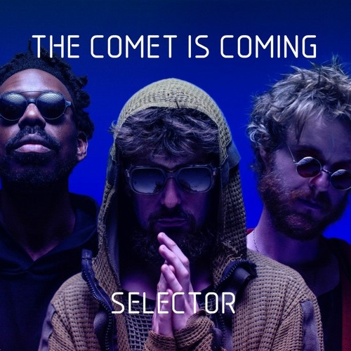 Selector: The Comet Is Coming