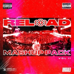 RELOAD WITH UNLOADED MASHUP PACK VOL 2