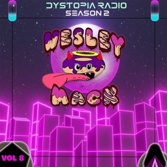 DYSTOPIA RADIO 008 : WESLEY MACK