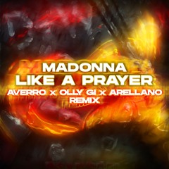 Madonna - Like A Prayer (AVERRO, Olly Gi & Arellano Techno Remix)