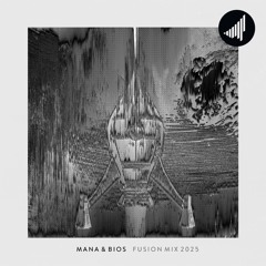 MANA & BIOS - FUSION MIX 2025