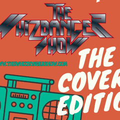 The Covers Edition - The Whizbanger Show #247  December 13, 2024