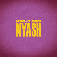 NSG, Giggs - Nyash (Current & Savings)