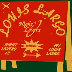 Night Lovers +2 w/ Louis Largo