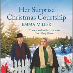 [❤ PDF ⚡]  Her Surprise Christmas Courtship: A Holiday Romance Novel (