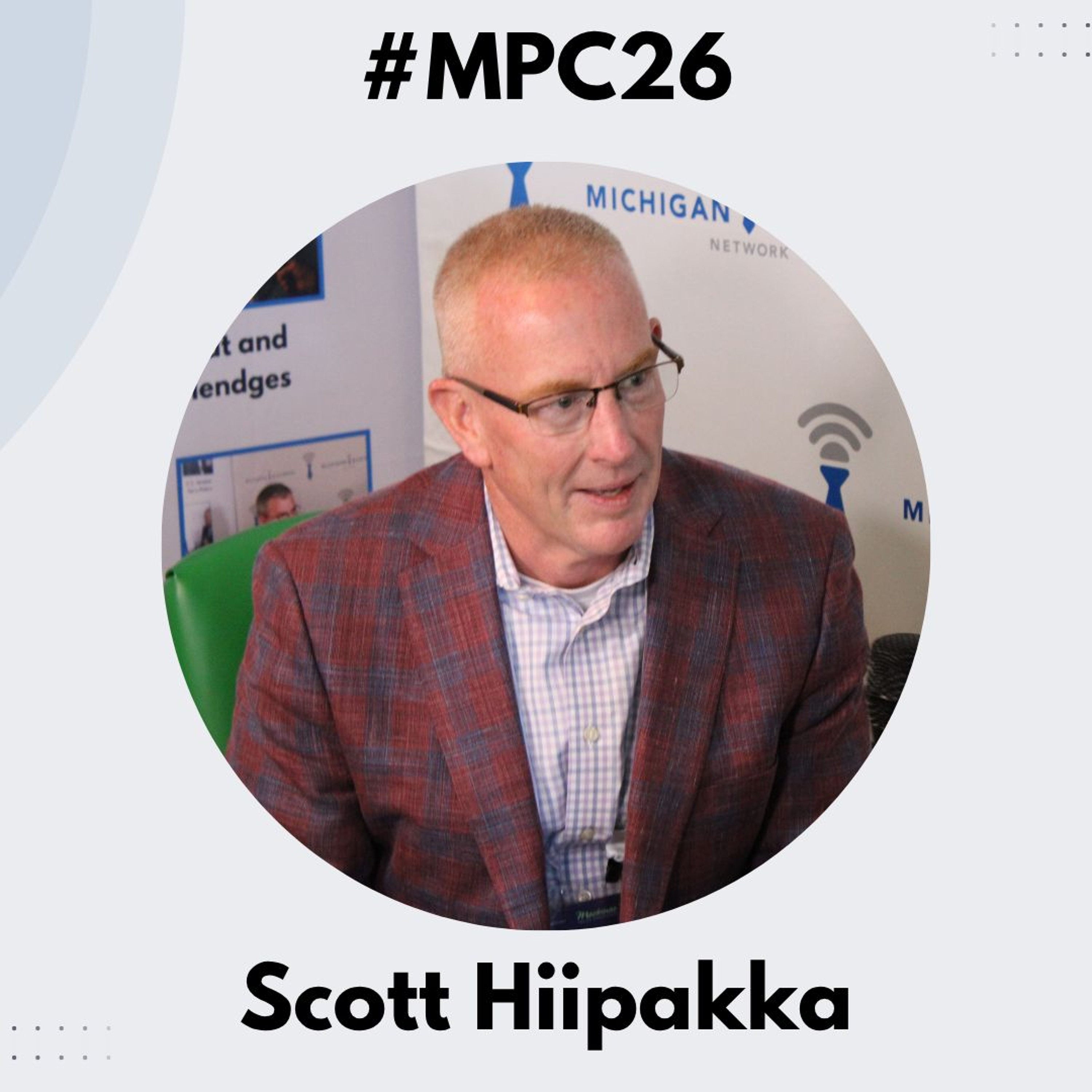 Michigan Business Beat | Mackinac Policy Conference 2026 - Scott Hiipakka - #MPC26 episode artwork