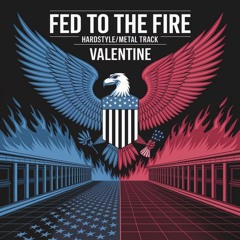 FED TO THE FIRE