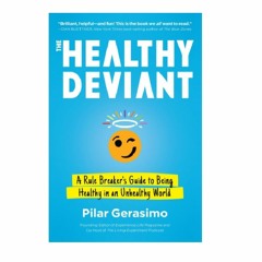 Podcast 829: The Healthy Deviant with Pilar Gerasimo